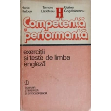 COMPETENTA SI PERFORMANTA. EXERCITII SI TESTE DE LIMBA ENGLEZA