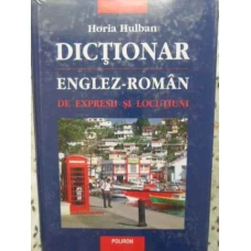 DICTIONAR ENGLEZ-ROMAN DE EXPRESII SI LOCUTIUNI