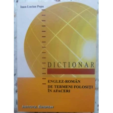 DICTIONAR ENGLEZ-ROMAN DE TERMENI FOLOSITI IN AFACERI