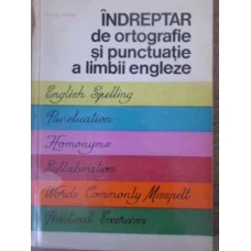 INDREPTAR DE ORTOGRAFIE SI PUNCTUATIE A LIMBII ENGLEZE CU EXERCITII PRACTICE