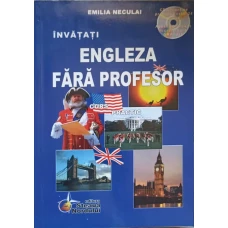 INVATATI ENGLEZA FARA PROFESOR. CURS PRACTIC (CD LIPSA)