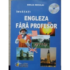 INVATATI ENGLEZA FARA PROFESOR. CURS PRACTIC (CD LIPSA)
