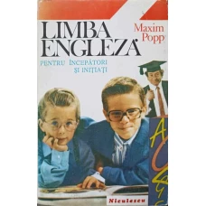 LIMBA ENGLEZA PENTRU INCEPATORI SI INITIATI