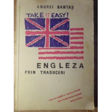 TAKE IT EASY! ENGLEZA PRIN TRADUCERI