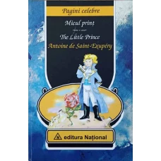 THE LITTLE PRINCE. MICUL PRINT. EDITIE BILINGVA ENGLEZA-ROMANA CU ILUSTRATIILE AUTORULUI
