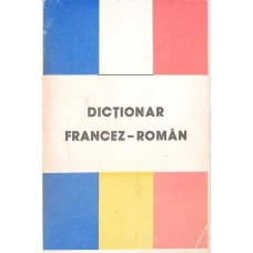 DICTIONAR FRANCEZ-ROMAN