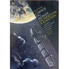 L'IMAGE DU MONDE DE NEWTON A EINSTEIN