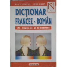 DICTIONAR FRANCEZ-ROMAN DE EXPRESII SI LOCUTIUNI
