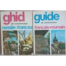 GHID DE CONVERSATIE ROMAN-FRANCEZ, GUIDE DE CONVERSATION FRANCAIS-ROUMAIN