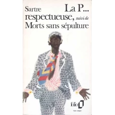 LA P... RESPECTUEUSE. MORTS SANS SEPULTURE