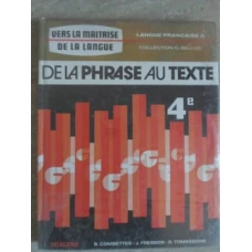 DE LA PHRASE AU TEXTE. CLASSE DE QUATRIEME DE LA PHRASE AU TEXTE. CLASSE DE QUATRIEME