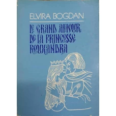 LE GRAND AMOUR DE LA PRINCESSE ROUXANDRA