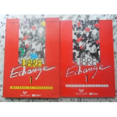 LIBRE ECHANGE. METHODE DE FRANCAIS VOL.1+ CAHIER DE L'ELEVE 1