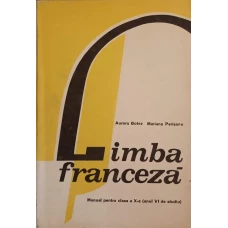 LIMBA FRANCEZA. MANUAL PENTRU CLASA A X-A (ANUL VI DE STUDIU)