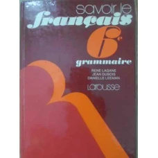 SAVOIR LE FRANCAIS 6-E GRAMMAIRE