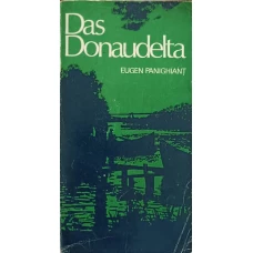 DAS DONAUDELTA UND DER LAGUNEKOMPLEX RAZELM (DELTA DUNARII SI COMPLEXUL LAGUNAR RAZELM IN LB. GERMANA)