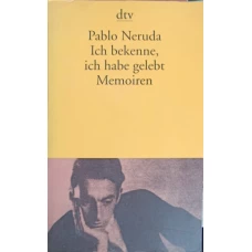 ICH BEKENNE, ICH HABE GELEBT. MEMOIREN