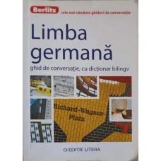 LIMBA GERMANA. GHID DE CONVERSATIE CU DICTIONAR BILINGV