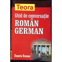 GHID DE CONVERSATIE ROMAN-GERMAN GHID DE CONVERSATIE ROMAN-GERMAN