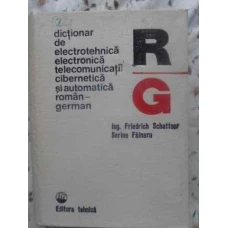 DICTIONAR DE ELECTROTEHNICA, ELECTRONICA, TELECOMUNICATII, AUTOMATICA SI CIBERNETICA ROMAN-GERMAN