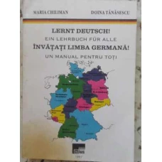 INVATATI LIMBA GERMANA. UN MANUAL PENTRU TOTI. LERNT DEUTSCH!