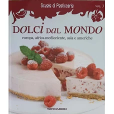 DOLCI DAL MONDO, EUROPA, AFRICA-MEDIORIENTE, ASIA E AMERICHE