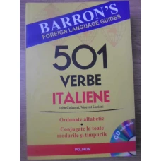501 VERBE ITALIENE ORDONATE ALFABETIC. CONJUGATE LA TOATE MODURILE SI TIMPURILE (CD INCLUS)