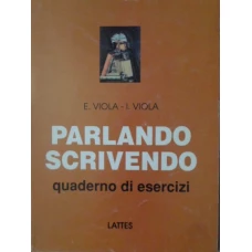 PARLANDO, SCRIVENDO. QUADERNO DI ESERCIZI