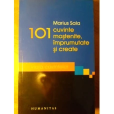 101 CUVINTE MOSTENITE, IMPRUMUTATE SI CREATE