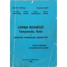 LIMBA ROMANA. COMPEDIU. GRILE VOL.1 FONETICA. VOCABULAR. GRAMATICA