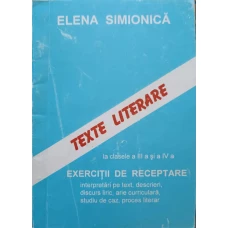 TEXTE LITERARE LA CLASELE A III-A SI A IV-A. EXERCITII DE RECEPTARE