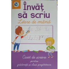 INVAT SA SCRIU LITERE DE MANA. CAIET DE SCRIERE PENTRU GRADINITA SI CLASA PREGATITOARE