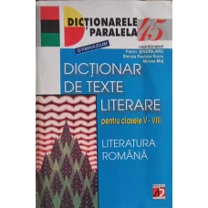 DICTIONAR DE TEXTE LITERARE PENTRU CLASELE V-VIII