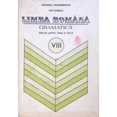 LIMBA ROMANA, GRAMATICA, MANUAL PENTRU CLASA A VIII-A