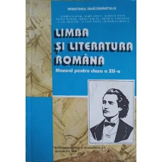 LIMBA SI LITERATURA ROMANA, MANUAL PENTRU CLASA A XII-A