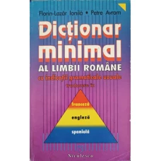 DICTIONAR MINIMAL AL LIMBII ROMANE FRANCEZA ENGLEZA SPANIOLA