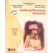 LIMBA SI LITERATURA ROMANA. MANUAL PENTRU CLASA A XII-A
