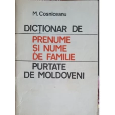 DICTIONAR DE PRENUME SI NUME DE FAMILIE PURTATE DE MOLDOVENI