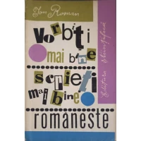 VORBITI MAI BINE, SCRIETI MAI BINE ROMANESTE