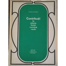CONTRIBUTII LA ISTORIA LIMBII ROMANE VECHI