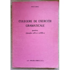CULEGERE DE EXERCITII GRAMATICALE PENTRU CLASELE A IV-A - A VIII-A