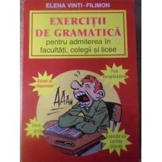 EXERCITII DE GRAMATICA PENTRU ADMITEREA IN FACULTATI, COLEGII SI LICEE