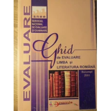GHID DE EVALUARE LIMBA SI LITERATURA ROMANA