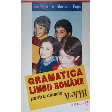 GRAMATICA LIMBII ROMANE PENTRU CLASELE V-VIII