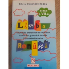 LIMBA ROMANA CLASA A VII-A. REZOLVAREA EXERCITIILOR DE VOCABULAR, FONETICA SI GRAMATICA