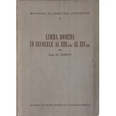 LIMBA ROMANA IN SECOLELE AL XIII-LEA - AL XVI-LEA