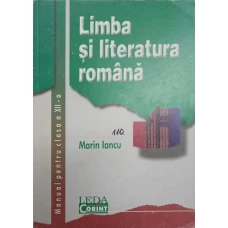 LIMBA SI LITERATURA ROMANA MANUAL PENTRU CLASA A XII-A