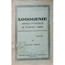 LOGOGENIE. GENEZA CUVINTELOR IN EVOLUTIA LIMBEI PENTRU FOLOSINTA INTELECTUALILOR