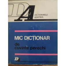 MIC DICTIONAR DE CUVINTE PERECHI