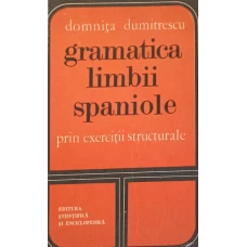 GRAMATICA LIMBII SPANIOLE PRIN EXERCITII STRUCTURALE